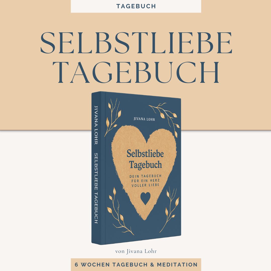 Selbstliebe Tagebuch von Jivana Lohr auf beigem Hintergrund, 3D-Buch mit Herzmotiv, goldenen Zweigen und Text 6 Wochen Tagebuch und Meditation – Kursübersicht-Bild zur Weiterleitung auf die Landingpage